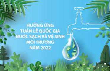 HƯỞNG ỨNG TUẦN LỄ QUỐC GIA NƯỚC SẠCH VÀ VỆ SINH MÔI TRƯỜNG NĂM 2022