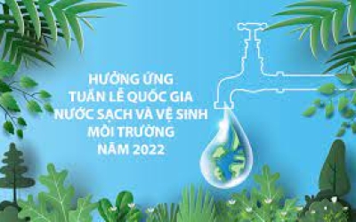 HƯỞNG ỨNG TUẦN LỄ QUỐC GIA NƯỚC SẠCH VÀ VỆ SINH MÔI TRƯỜNG NĂM 2022