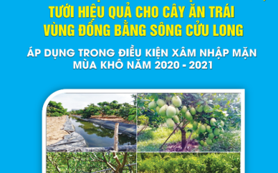 TÀI LIỆU HƯỚNG DẪN TẠM THỜI KỸ THUẬT TRỮ NƯỚC, TƯỚI HIỆU QUẢ CHO CÂY ĂN TRÁI VÙNG ĐBSCL 